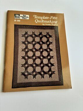 Template Free Quiltmaking by Trudie Hughes That Patchwork Place B-86 Quilt